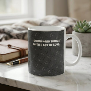 Schwierige Dinge mit viel Liebe tun Design Kaffeetasse