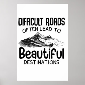 Schwierige Straßen führen oft zu einem schönen Zie Poster