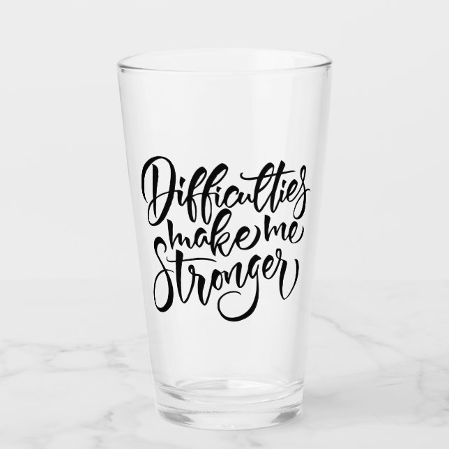 Schwierigkeiten machen mich stärker glas (Vorderseite)