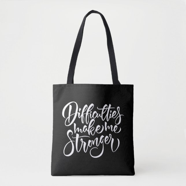 Schwierigkeiten machen mich stärker tasche (Vorderseite)