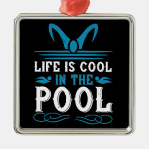 Schwimmen - Das Leben im Schwimmbad ist cool Ornament Aus Metall