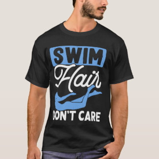 Schwimmen im Haar Schwimmen Lieben ist egal T-Shirt