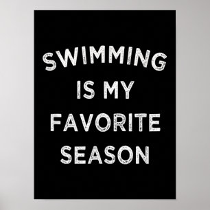 Schwimmen ist meine Lieblingsjahreszeit Schwimmer Poster