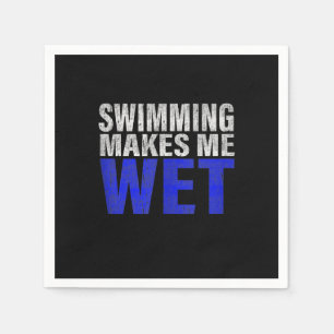 Schwimmen macht mich nass oben serviette