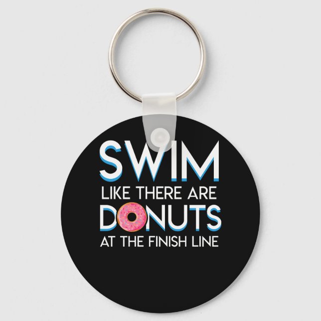 Schwimmen nicht wie Donuts an der finalen Grenze Schlüsselanhänger (Vorderseite)
