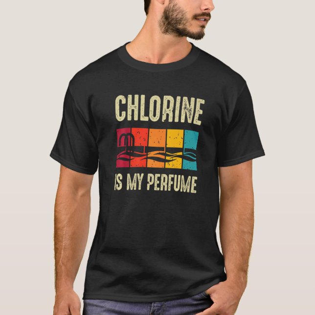 Schwimmen Schwimmer Chlor ist mein Parfüm schwimme T-Shirt (Vorderseite)