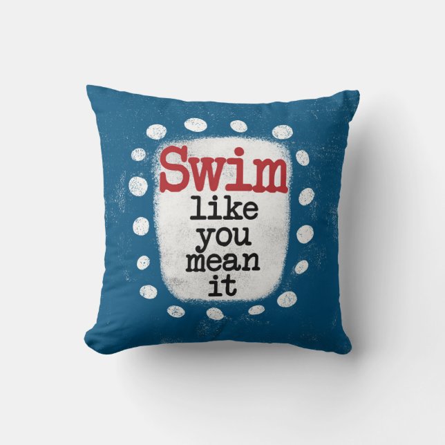 Schwimmen, wie du es Gemein hast, Kissen werfen (Vorderseite)