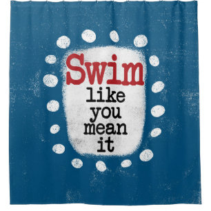 Schwimmen, wie du es Gemeinen Duschvorhang