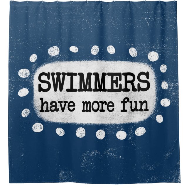 Schwimmer haben mehr Spaß Duschvorhang (Vorderseite)