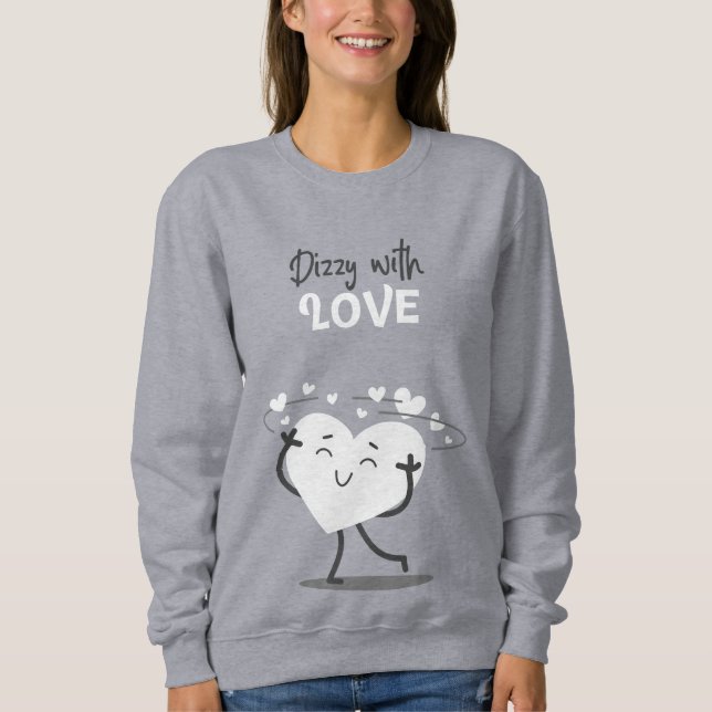 Schwindelig vor Liebe Sweatshirt (Vorderseite)