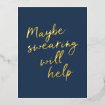Schwitzen Cheeky Snarky Sprichwort Gold Karte<br><div class="desc">Vielleicht hilft das Schwitzen, wenn das Sprichwort einen schwarzen Text oder eine blaue Postkarte hat</div>