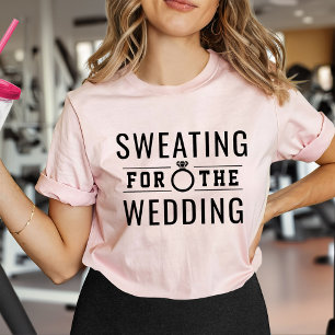 Schwitzen für die Braut in Rosa für die Hochzeit T-Shirt