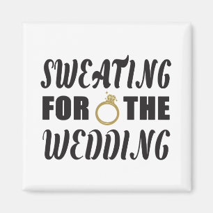 Schwitzen für die Hochzeit Magnet