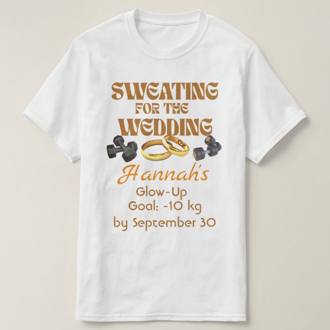 Schwitzen für die Hochzeit T-Shirt (Design vorne)