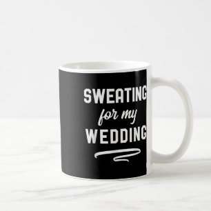 Schwitzen für meine Hochzeit Ich lustige Braut Gro Kaffeetasse