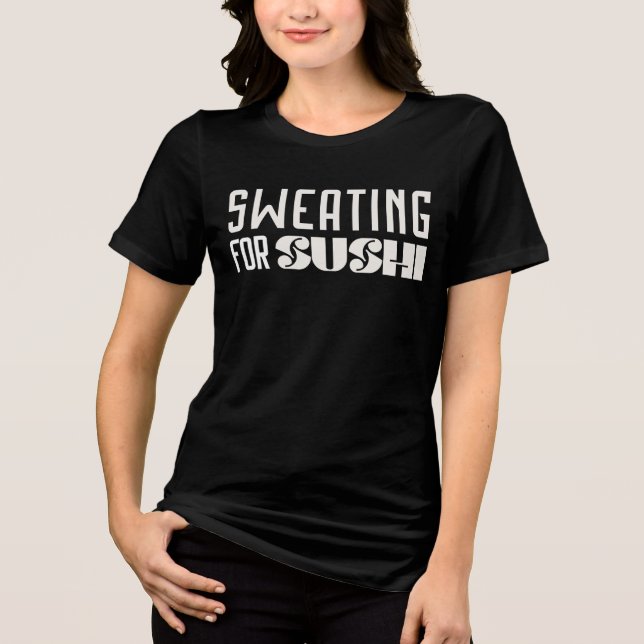 Schwitzen für Sushi Workout T - Shirt (Vorderseite)