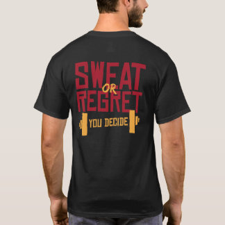 Schwitzen oder bedauern, dass Sie sich für Motivie T-Shirt