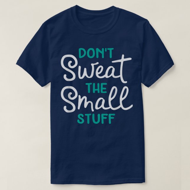 Schwitzen Sie das kleine Geschenk nicht T-Shirt (Design vorne)