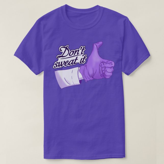 Schwitzen Sie es nicht lila 1 T-Shirt (Design vorne)