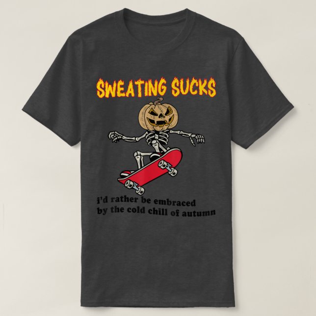 Schwitzen Sind zum Kotzen eher vom kalten O T-Shirt (Design vorne)