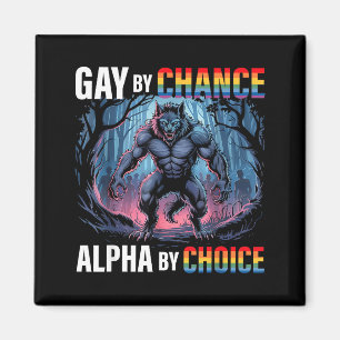 Schwul By Chance Alpha Wahl Lustiger Wolf Alpha Lg Magnet