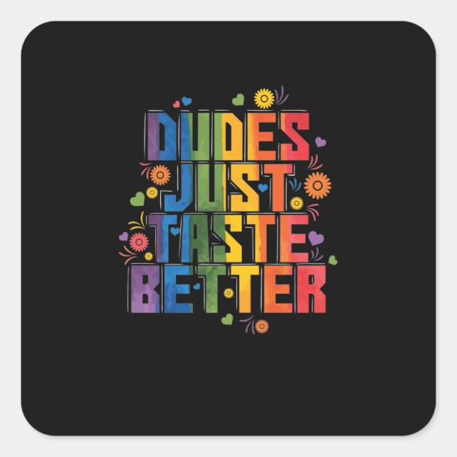 Schwul "Dudes Just Taste Better" Quadratischer Aufkleber (Vorderseite)