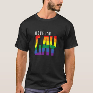 Schwul Move I bin schwul T-Shirt