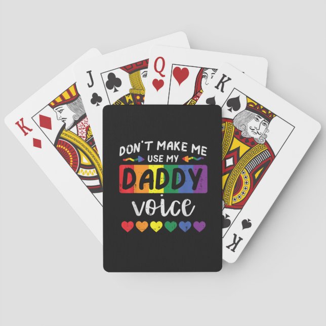 Schwul, zwing mich nicht, Daddy-Stimme zu benutzen Spielkarten (Rückseite)