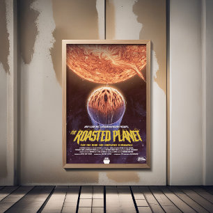 Sci-Fi Horror Movie Ad, The Roasted Planet Fotodruck