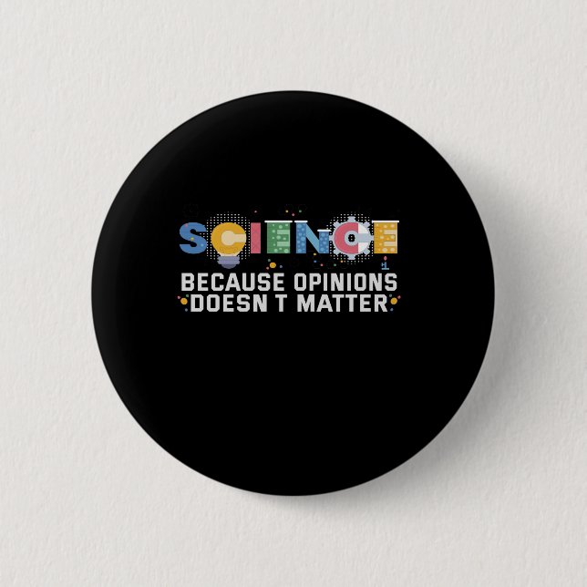 Science Beursache Avis Doesn't Matter Funny Gift Button (Vorderseite)