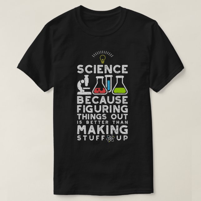 Science Beursache Figuring Things Out is Easier T-Shirt (Design vorne)