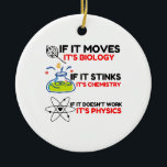 SCIENCE BIOLOGY CHEMISTRY PHYSICS KERAMIK ORNAMENT<br><div class="desc">Cool,  Comic,  Liebe,  Funny,  Coupes,  Vintager Sport,  Retro,  Niedlich,  Weihnachten,  Nerd,  Spaß,  Geek,  Hipster,  Wissenschaft</div>