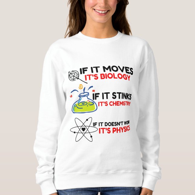 SCIENCE BIOLOGY CHEMISTRY PHYSICS SWEATSHIRT (Vorderseite)