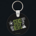 Science Doesn’t Care Schlüsselanhänger<br><div class="desc">Science doesn't care about your beliefs. We are all equal in the world and eyes of science! So that's why we love it right?!</div>