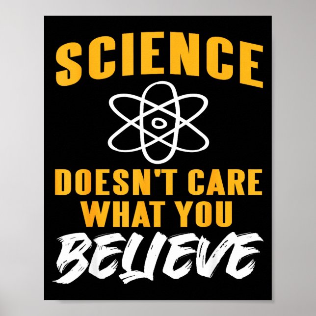 Science Doesn't Care What You Believe Atom Graphic Poster (Vorne)