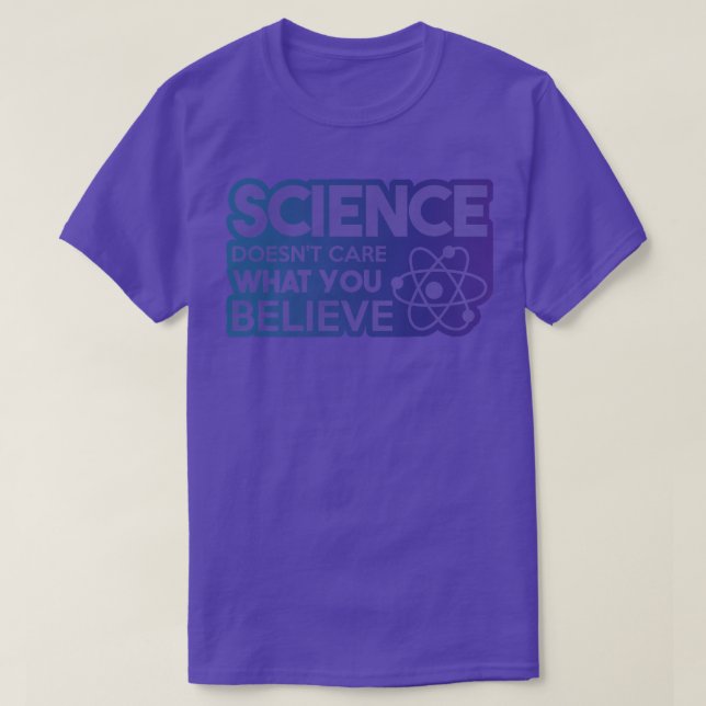 Science Doesn't Care What You Believe Premium 1882 T-Shirt (Design vorne)
