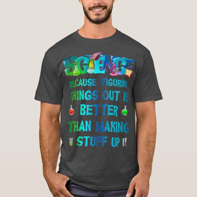 Science Funny Geek Nerd Dozent Lehrer STEM T-Shirt (Vorderseite)