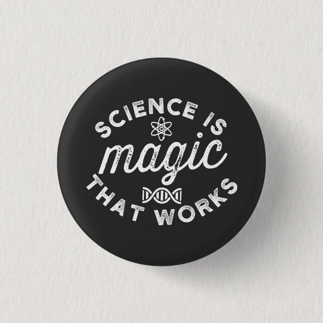 SCIENCE IS MAGIC THAT WORKS BUTTON (Vorderseite)