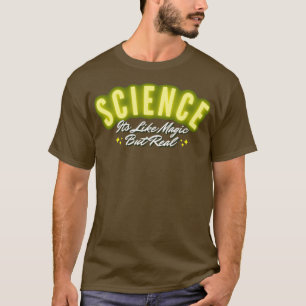 Science It like magic, but real 2 T-Shirt