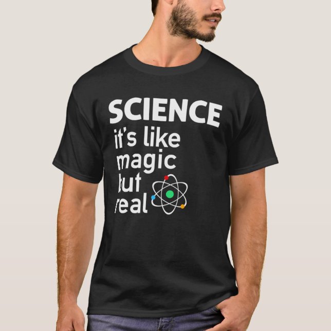 Science It S Like Magic But Real T-Shirt (Vorderseite)