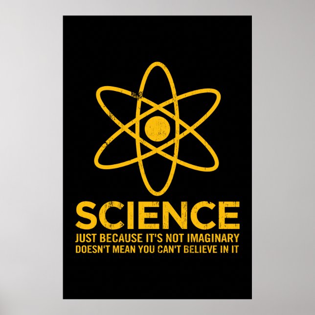 Science - Just because its not imaginary... Poster (Vorne)