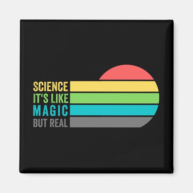 science like magic but real for him,awesome magnet (Vorne)