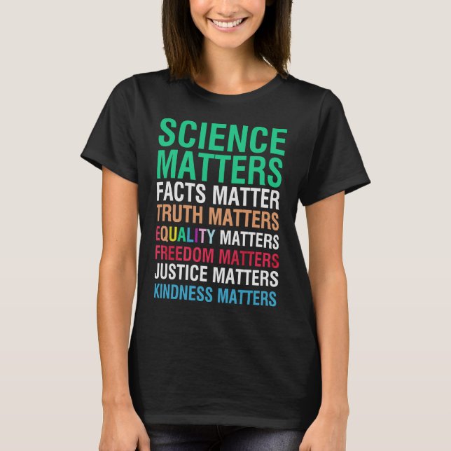 Science Matters Facts Matter Truth Matters T-Shirt (Vorderseite)