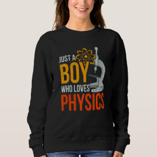 Science Nerd Physiker nur ein Junge, der Liebe Phy Sweatshirt
