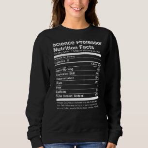Science Professor Nutrition Facts Funny Sweatshirt