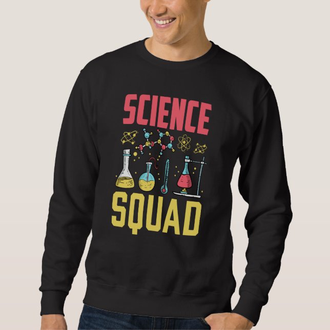 Science Squad Researcher Job Scientist Research Sweatshirt (Vorderseite)