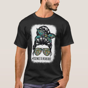 Science Teacher Messy Bun Life Haare Brille Back T T-Shirt