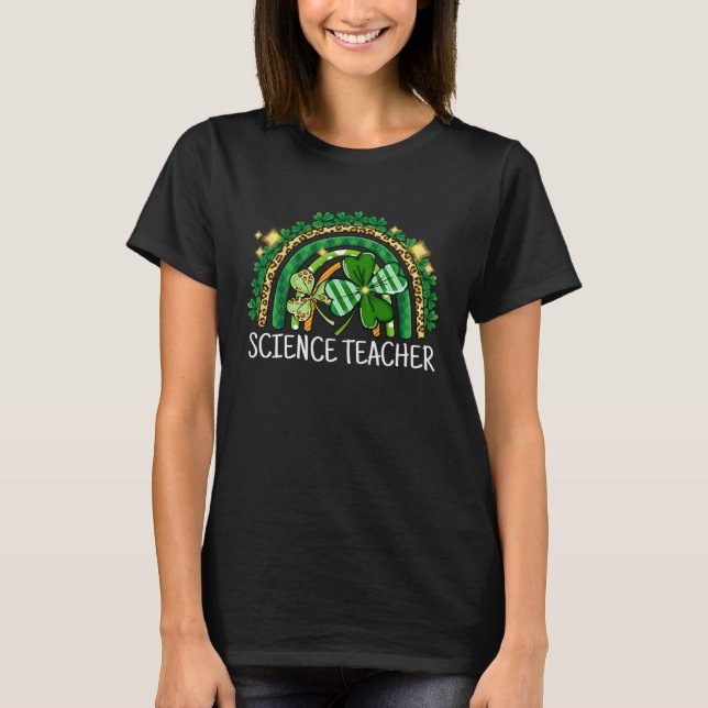 Science Teacher Rainbow Lucky St Patrick's Day Sch T-Shirt (Vorderseite)