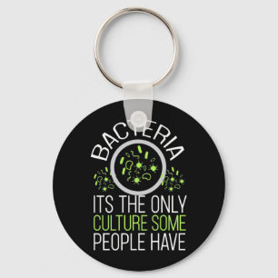 Scientist Gift   Bacteria It Is The Only Culture Schlüsselanhänger