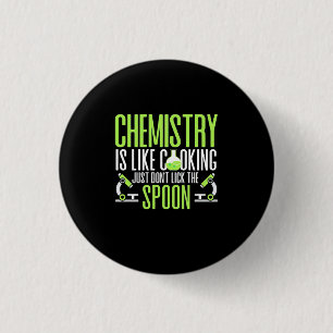 Scientist Gift Chemistry Is Like Cooking Button